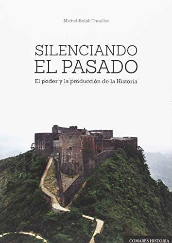 Silenciando el pasado : el poder y la producción de la historia von SUSAETA