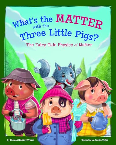What's the Matter with the Three Little Pigs?: The Fairy-Tale Physics of Matter (Stem-twisted Fairy Tales) von Picture Window Books