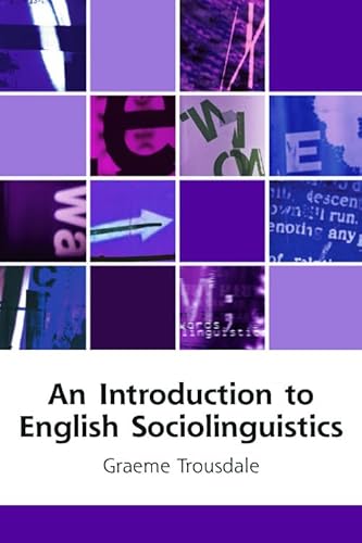 An Introduction to English Sociolinguistics (Edinburgh Textbooks on the English Language) von Edinburgh University Press