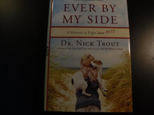 Ever by My Side: A Memoir in Eight Pets