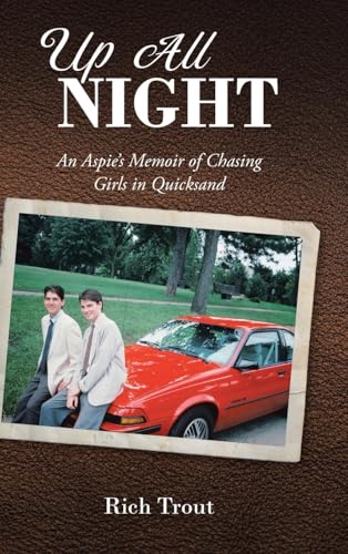 Up All NIGHT: An Aspie's Memoir of Chasing Girls in Quicksand von Christian Faith Publishing