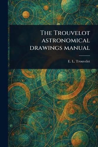 The Trouvelot Astronomical Drawings Manual von Anson Street Press