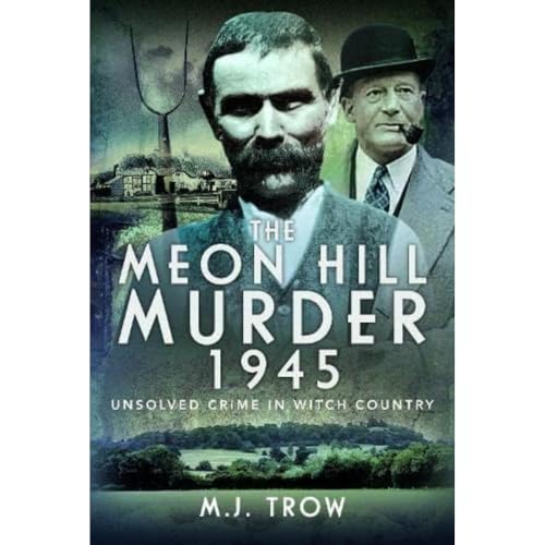The Meon Hill Murder, 1945: Unsolved Crime in Witch Country von Pen & Sword True Crime
