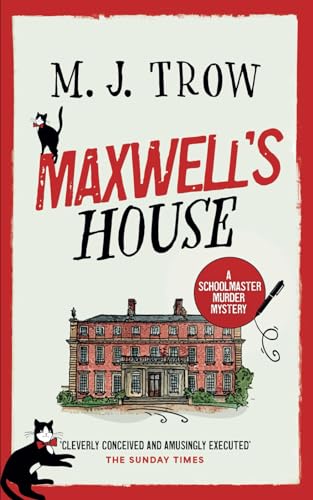 MAXWELL’S HOUSE a thrilling murder mystery with plenty of twists (Schoolmaster Murder Mysteries, Band 1)