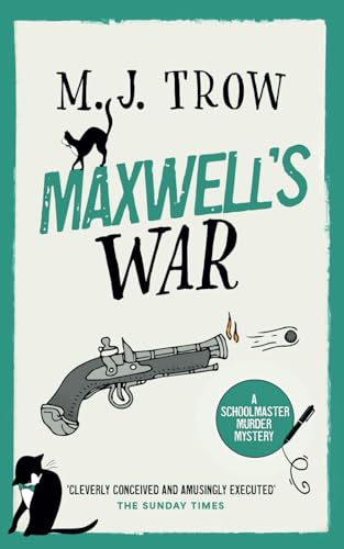 MAXWELL’S WAR a thrilling murder mystery with plenty of twists (Schoolmaster Murder Mysteries, Band 4) von Joffe Books