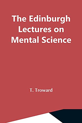 The Edinburgh Lectures On Mental Science von Alpha Editions