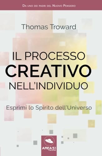 Il processo creativo nell'individuo: Esprimi lo Spirito dell'Universo Il processo creativo nell'individuo: Esprimi lo Spirito dell'Universo von Area51 Publishing