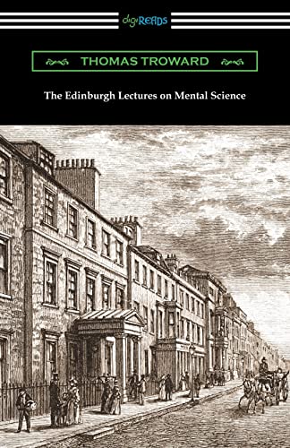 The Edinburgh Lectures on Mental Science The Edinburgh Lectures on Mental Science von Digireads.com