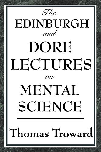 The Edinburgh and Dore Lectures on Mental Science von Wilder Publications