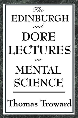 The Edinburgh and Dore Lectures on Mental Science