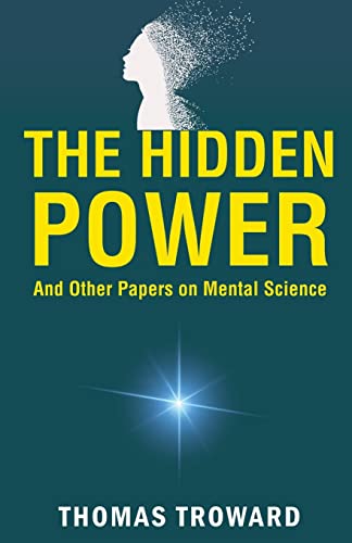 The Hidden Power and Other Papers on Mental Science