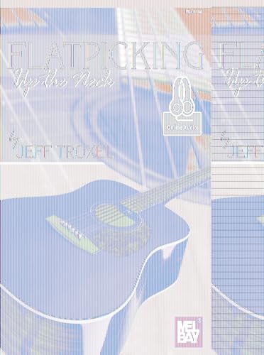Flatpicking Up The Neck von Mel Bay Publications, Inc.