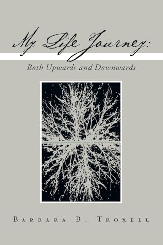 My Life Journey: Both Upwards and Downwards von iUniverse