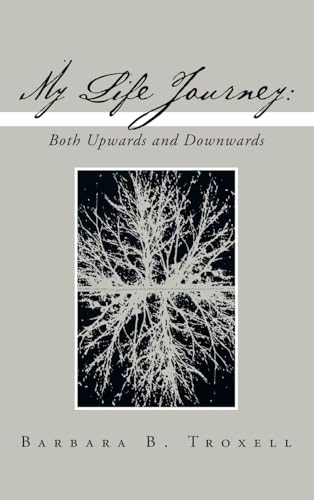 My Life Journey: Both Upwards and Downwards von iUniverse