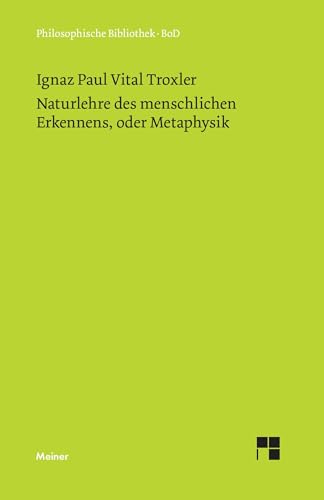 Naturlehre des menschlichen Erkennens, oder Metaphysik: Hrsg. v. Hans R. Schweizer (Philosophische Bibliothek) von Meiner Felix Verlag GmbH