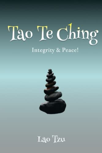 Tao Te Ching: The Way of Integrity & Peace von Independently published