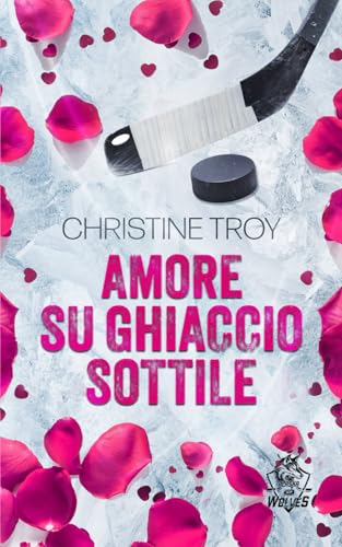 Amore su ghiaccio sottile (Alaska Ice Wolves, Band 2) von Independently published