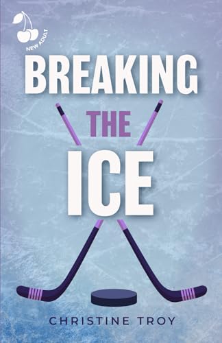 Breaking the Ice: Hot Romance - Ice Hockey von Cherry Publishing
