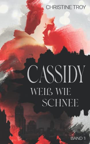 Cassidy: Weiß wie Schnee Cassidy: Weiß wie Schnee von CreateSpace Independent Publishing Platform