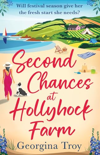 Second Chances at Hollyhock Farm: A BRAND NEW uplifting romance from Georgina Troy (Hollyhock Farm, 2) von Boldwood Books