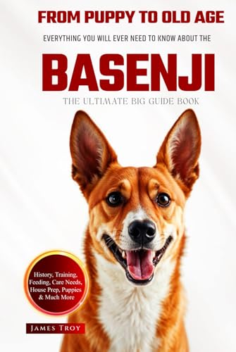 The Ultimate Basenji Big Guide: Everything You Will Ever Need To Know About The Basenji Book The Ultimate Basenji Big Guide: Everything You Will Ever Need To Know About The Basenji Book von Independently published