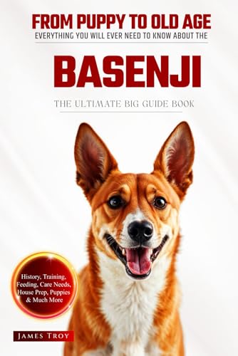 The Ultimate Basenji Big Guide: Everything You Will Ever Need To Know About The Basenji Book The Ultimate Basenji Big Guide: Everything You Will Ever Need To Know About The Basenji Book von Independently published