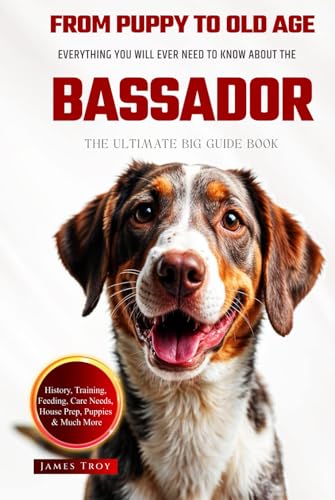 The Ultimate Bassador Big Guide: Everything You Will Ever Need To Know About The Bassador Book The Ultimate Bassador Big Guide: Everything You Will Ever Need To Know About The Bassador Book von Independently published