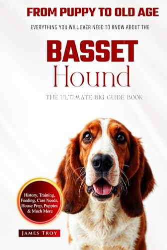 The Ultimate Basset Hound Big Guide: Everything You Will Ever Need To Know About The Basset Hound Book The Ultimate Basset Hound Big Guide: Everything You Will Ever Need To Know About The Basset Hound Book von Independently published