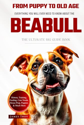 The Ultimate Beabull Big Guide: Everything You Will Ever Need To Know About The Beabull Book The Ultimate Beabull Big Guide: Everything You Will Ever Need To Know About The Beabull Book von Independently published