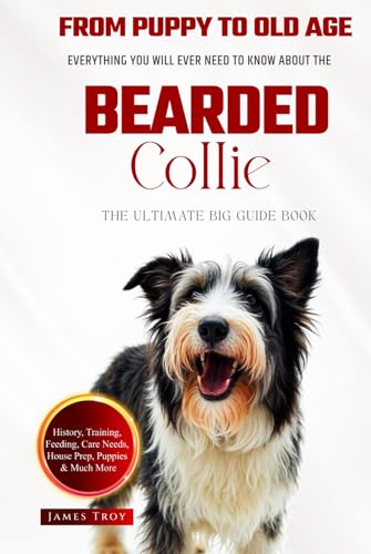 The Ultimate Bearded Collie Big Guide: Everything You Will Ever Need To Know About The Bearded Collie Book The Ultimate Bearded Collie Big Guide: Everything You Will Ever Need To Know About The Bearded Collie Book von Independently published