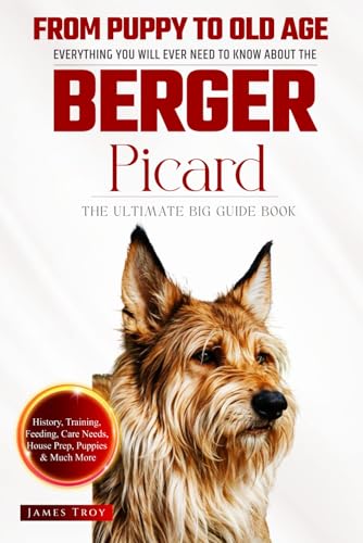 The Ultimate Berger Picard Big Guide: Everything You Will Ever Need To Know About The Berger Picard Book von Independently published