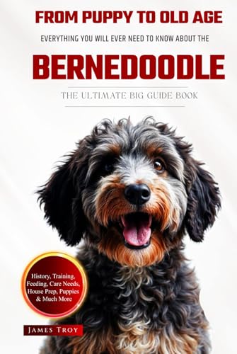 The Ultimate Bernedoodle Big Guide: Everything You Will Ever Need To Know About The Bernedoodle Book The Ultimate Bernedoodle Big Guide: Everything You Will Ever Need To Know About The Bernedoodle Book von Independently published