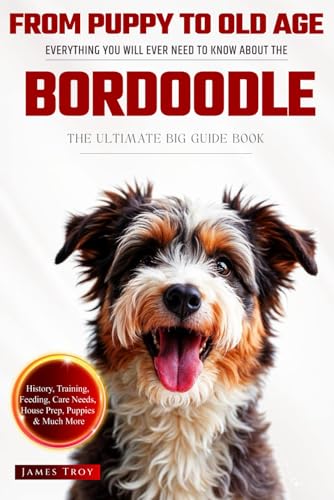 The Ultimate Bordoodle Big Guide: Everything You Will Ever Need To Know About The Bordoodle Book The Ultimate Bordoodle Big Guide: Everything You Will Ever Need To Know About The Bordoodle Book von Independently published