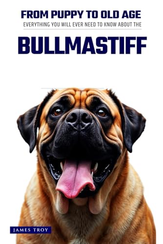 The Ultimate BullMastiff Big Guide: Everything You Will Ever Need To Know About The BullMastiff Book The Ultimate BullMastiff Big Guide: Everything You Will Ever Need To Know About The BullMastiff Book von Independently published