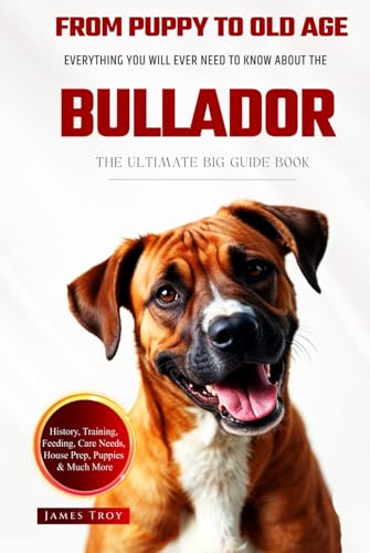 The Ultimate Bullador Big Guide: Everything You Will Ever Need To Know About The Bullador Book The Ultimate Bullador Big Guide: Everything You Will Ever Need To Know About The Bullador Book von Independently published