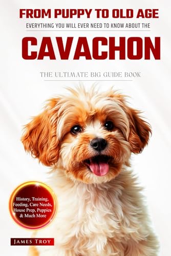 The Ultimate Cavachon Big Guide: Everything You Will Ever Need To Know About The Cavachon Book The Ultimate Cavachon Big Guide: Everything You Will Ever Need To Know About The Cavachon Book von Independently published