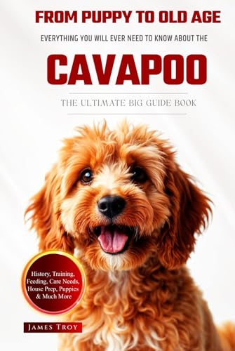 The Ultimate Cavapoo Big Guide: Everything You Will Ever Need To Know About The Cavapoo Book The Ultimate Cavapoo Big Guide: Everything You Will Ever Need To Know About The Cavapoo Book von Independently published