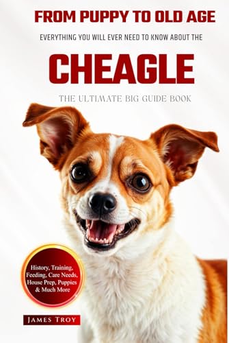 The Ultimate Cheagle Big Guide: Everything You Will Ever Need To Know About The Cheagle Book The Ultimate Cheagle Big Guide: Everything You Will Ever Need To Know About The Cheagle Book von Independently published