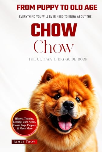 The Ultimate Chow Chow Big Guide: Everything You Will Ever Need To Know About The Chow Chow Book The Ultimate Chow Chow Big Guide: Everything You Will Ever Need To Know About The Chow Chow Book von Independently published