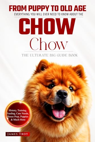 The Ultimate Chow Chow Big Guide: Everything You Will Ever Need To Know About The Chow Chow Book The Ultimate Chow Chow Big Guide: Everything You Will Ever Need To Know About The Chow Chow Book von Independently published