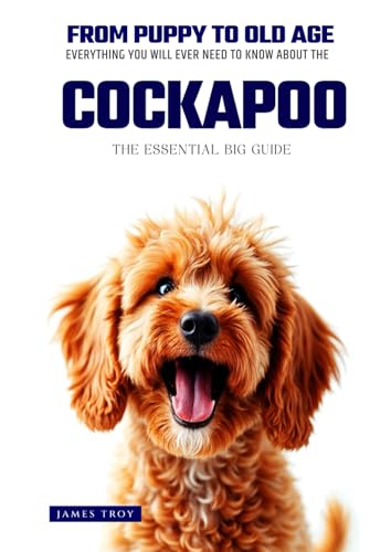 The Ultimate Cockapoo Big Guide: Everything You Will Ever Need To Know About The Cockapoo Book The Ultimate Cockapoo Big Guide: Everything You Will Ever Need To Know About The Cockapoo Book von Independently published