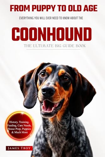 The Ultimate Coonhound Big Guide: Everything You Will Ever Need To Know About The Coonhound Book The Ultimate Coonhound Big Guide: Everything You Will Ever Need To Know About The Coonhound Book von Independently published
