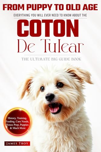 The Ultimate Coton De Tulear Big Guide: Everything You Will Ever Need To Know About The Coton De Tulear Book The Ultimate Coton De Tulear Big Guide: Everything You Will Ever Need To Know About The Coton De Tulear Book von Independently published