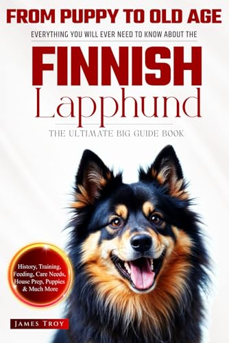 The Ultimate Finnish Lapphund Big Guide: Everything You Will Ever Need To Know About The Finnish Lapphund Book The Ultimate Finnish Lapphund Big Guide: Everything You Will Ever Need To Know About The Finnish Lapphund Book von Independently published