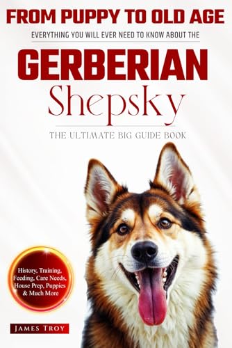 The Ultimate Gerberian Shepsky Big Guide: Everything You Will Ever Need To Know About The Gerberian Shepsky Book The Ultimate Gerberian Shepsky Big Guide: Everything You Will Ever Need To Know About The Gerberian Shepsky Book von Independently published