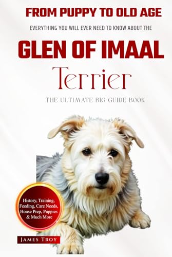 The Ultimate Glen of Imaal Terrier Big Guide: Everything You Will Ever Need To Know About The Glen of Imaal Terrier Book The Ultimate Glen of Imaal Terrier Big Guide: Everything You Will Ever Need To Know About The Glen of Imaal Terrier Book von Independently published