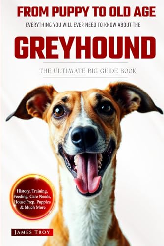 The Ultimate Grey Hound Big Guide: Everything You Will Ever Need To Know About The Grey Hound Book The Ultimate Grey Hound Big Guide: Everything You Will Ever Need To Know About The Grey Hound Book von Independently published