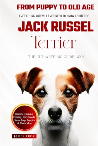The Ultimate Jack Russel Terrier Big Guide: Everything You Will Ever Need To Know About The Jack Russel Terrier Book The Ultimate Jack Russel Terrier Big Guide: Everything You Will Ever Need To Know About The Jack Russel Terrier Book von Independently published