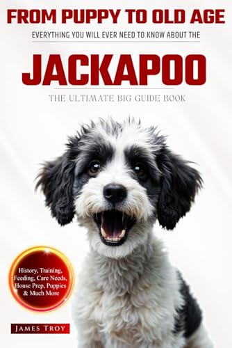 The Ultimate Jackapoo Big Guide: Everything You Will Ever Need To Know About The Jackapoo Book The Ultimate Jackapoo Big Guide: Everything You Will Ever Need To Know About The Jackapoo Book von Independently published