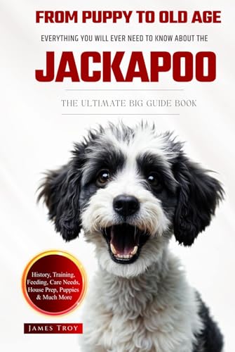 The Ultimate Jackapoo Big Guide: Everything You Will Ever Need To Know About The Jackapoo Book The Ultimate Jackapoo Big Guide: Everything You Will Ever Need To Know About The Jackapoo Book von Independently published